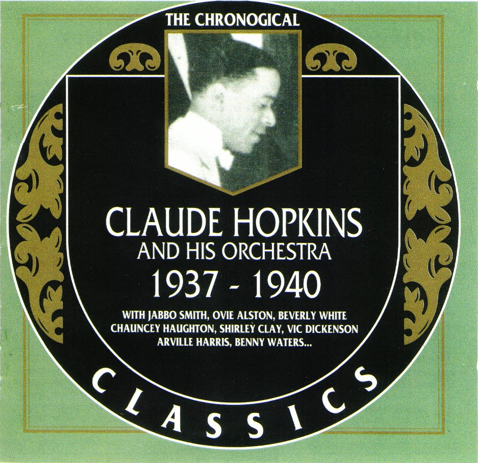 The Chronological Claude Hopkins And His Orchestra-1937-1940 (image for) The Chronological Claude Hopkins And His Orchestra-1937-1940