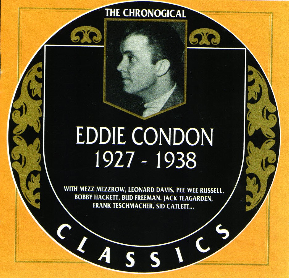 The Chronological Eddie Condon-1927-1938 (image for) The Chronological Eddie Condon-1927-1938