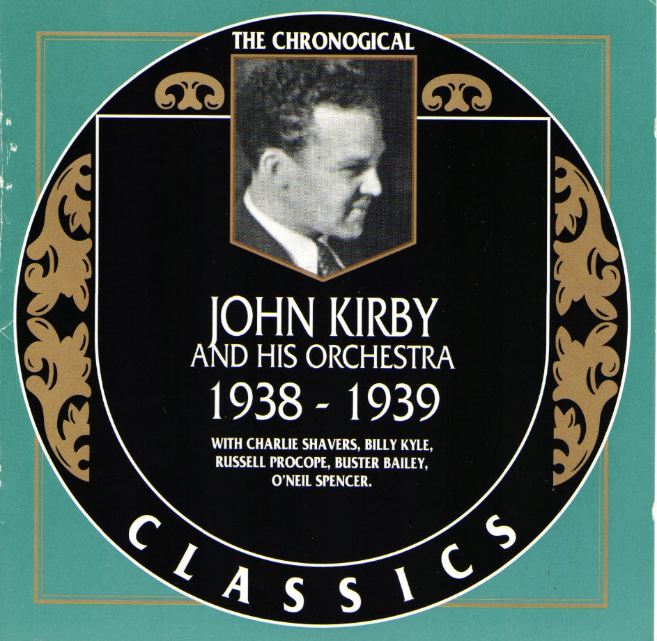The Chronological John Kirby And His Orchestra-1938-1939 (image for) The Chronological John Kirby And His Orchestra-1938-1939