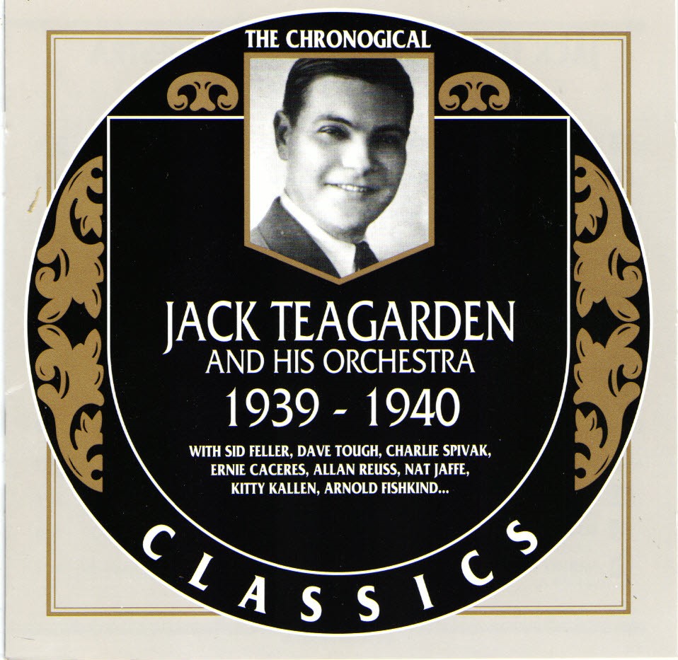 The Chronological Jack Teagarden And His Orchestra-1939-1940 (image for) The Chronological Jack Teagarden And His Orchestra-1939-1940