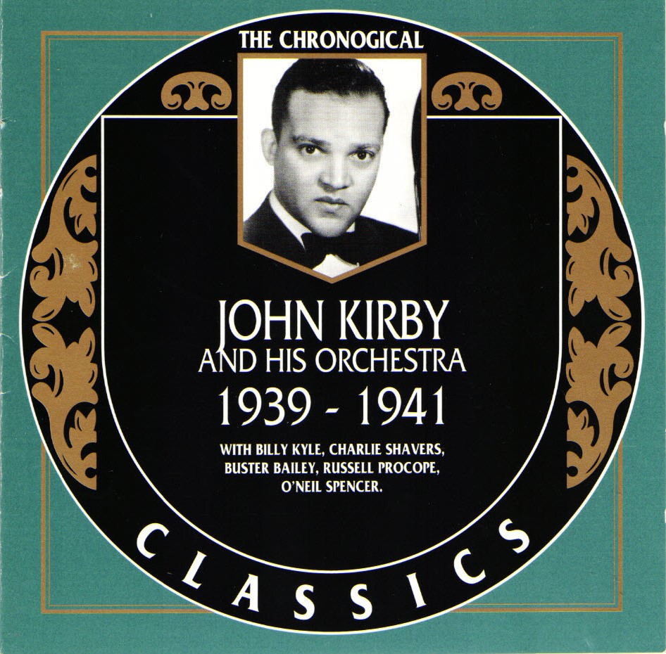 The Chronological John Kirby And His Orchestra-1939-1941 (image for) The Chronological John Kirby And His Orchestra-1939-1941