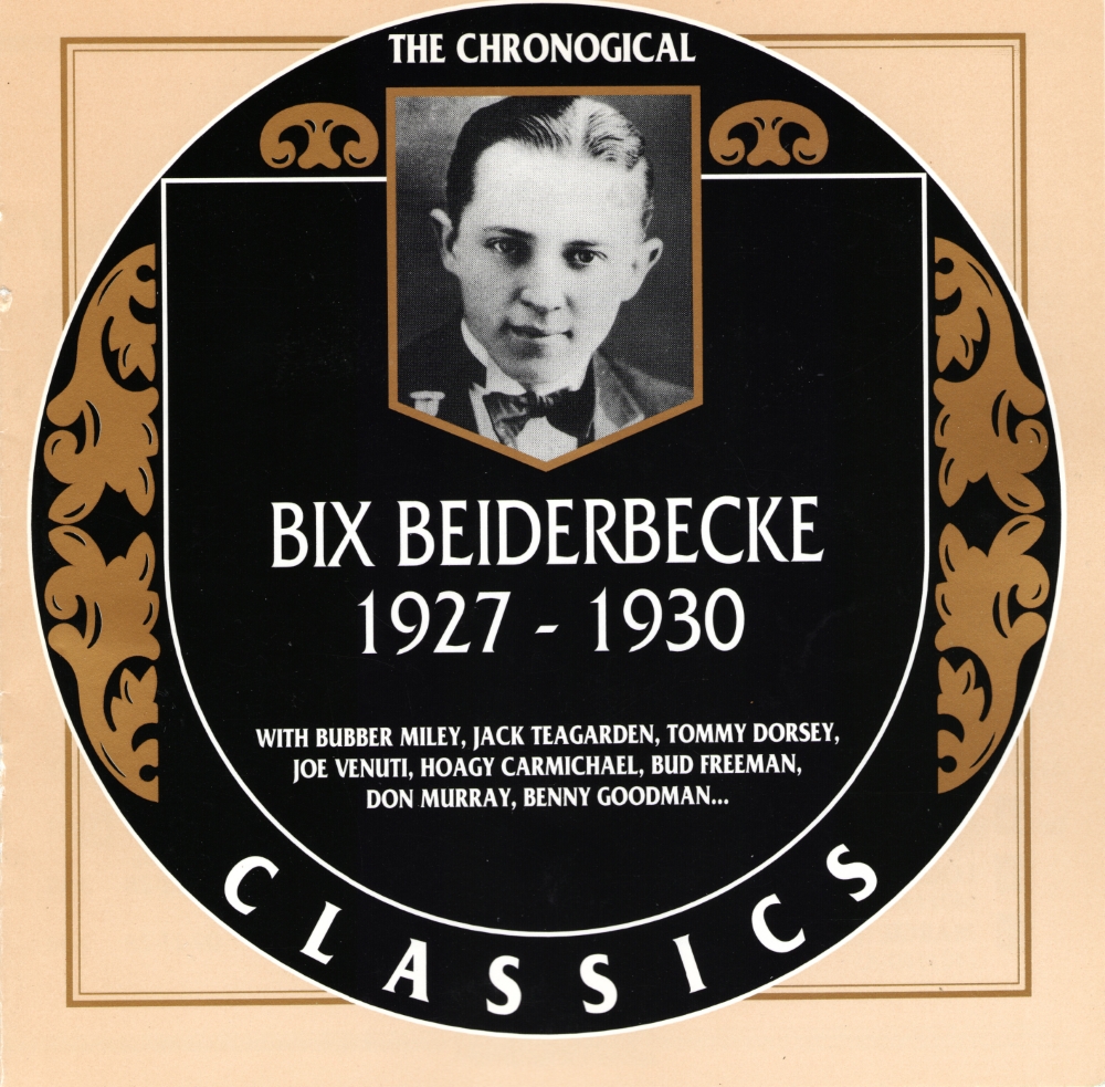 The Chronological Bix Beiderbecke-1927-1930 (image for) The Chronological Bix Beiderbecke-1927-1930