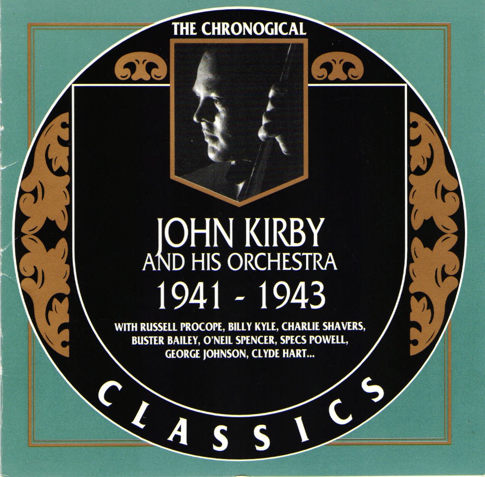 The Chronological John Kirby And His Orchestra-1941-1943 (image for) The Chronological John Kirby And His Orchestra-1941-1943