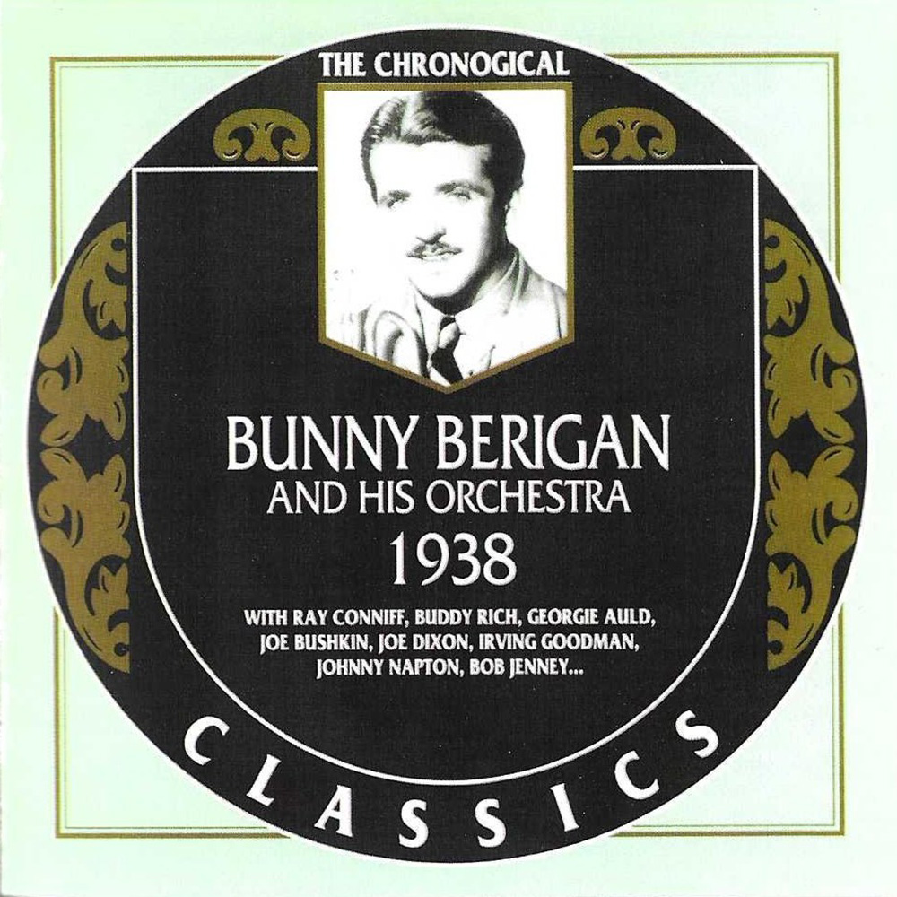 Chonological Bunny Berigan and His Orchestra 1938 (image for) Chonological Bunny Berigan and His Orchestra 1938