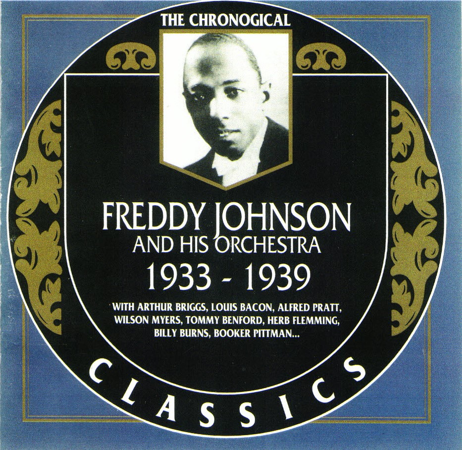 The Chronological Freddy Johnson And His Orchestra-1933-1939 (image for) The Chronological Freddy Johnson And His Orchestra-1933-1939