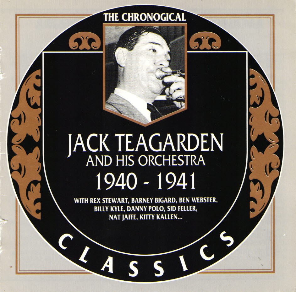 The Chronological Jack Teagarden And His Orchestra-1940-1941 (image for) The Chronological Jack Teagarden And His Orchestra-1940-1941