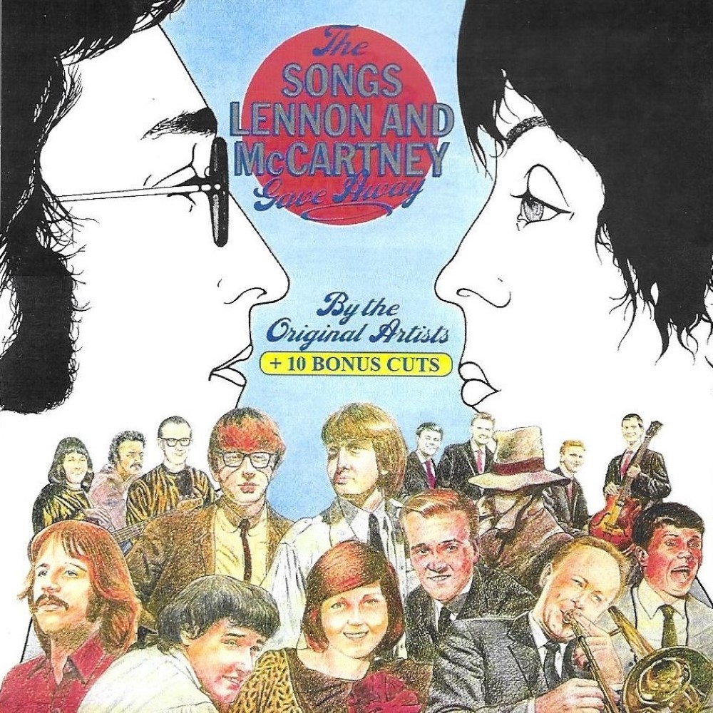 The Songs Lennon & McCartney Gave Away By The Original Artists + 10 Bonus Cuts (image for) The Songs Lennon & McCartney Gave Away By The Original Artists + 10 Bonus Cuts