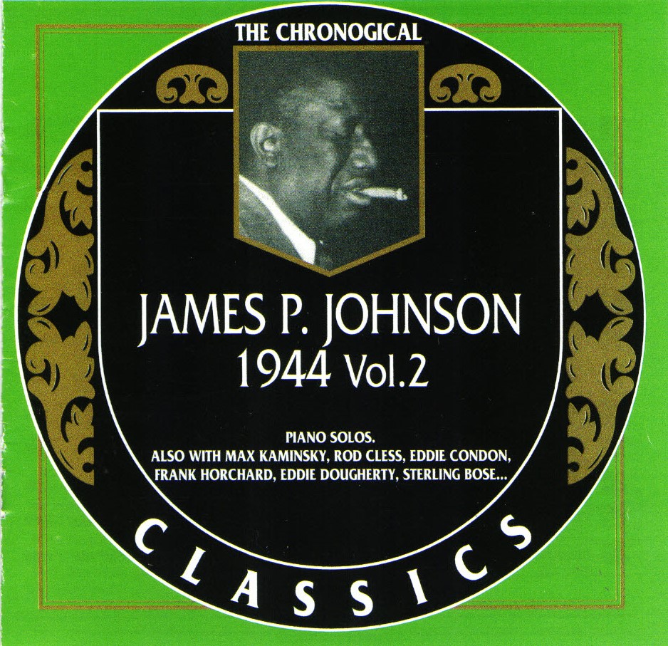 The Chronological James P. Johnson-1944, Vol. 2 (image for) The Chronological James P. Johnson-1944, Vol. 2