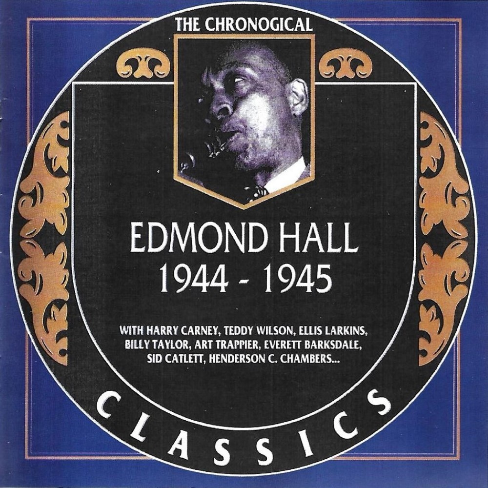 The Chronological Edmond Hall 1944-1945 (image for) The Chronological Edmond Hall 1944-1945