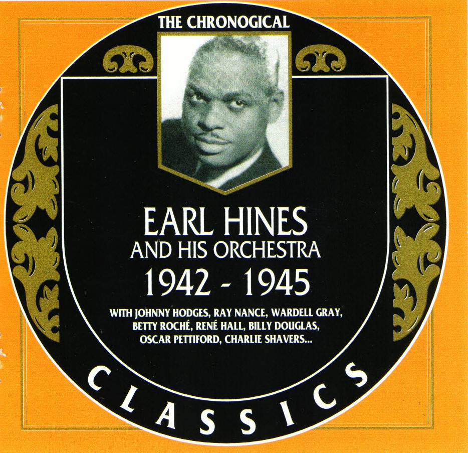 The Chronological Earl Hines And His Orchestra-1942-1945 (image for) The Chronological Earl Hines And His Orchestra-1942-1945