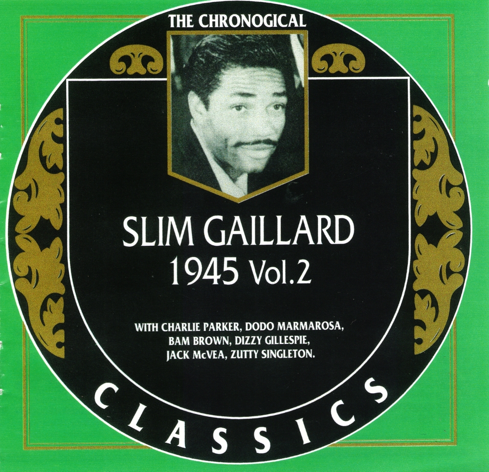 The Chronological Slim Gaillard-1945, Vol. 2 (image for) The Chronological Slim Gaillard-1945, Vol. 2