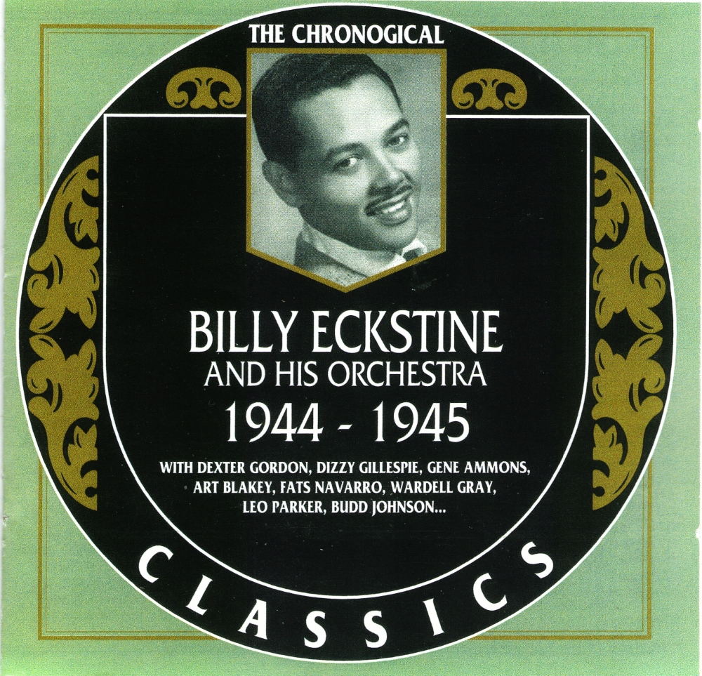 The Chronological Billy Eckstine And His Orchestra-1944-1945 (image for) The Chronological Billy Eckstine And His Orchestra-1944-1945