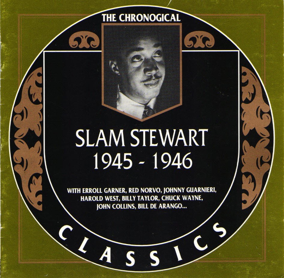 The Chronological Slam Stewart-1945-1946 (image for) The Chronological Slam Stewart-1945-1946