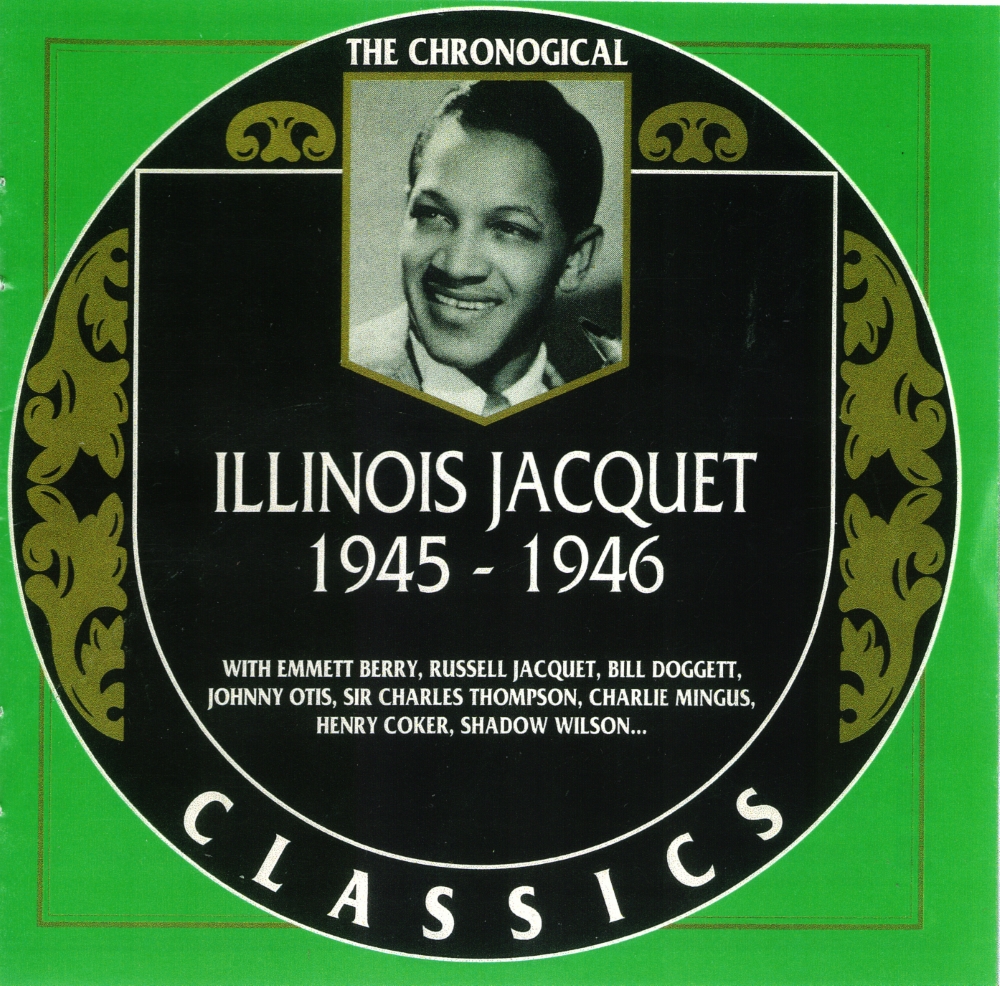 The Chronological Illinois Jacquet-1945-1946 (image for) The Chronological Illinois Jacquet-1945-1946