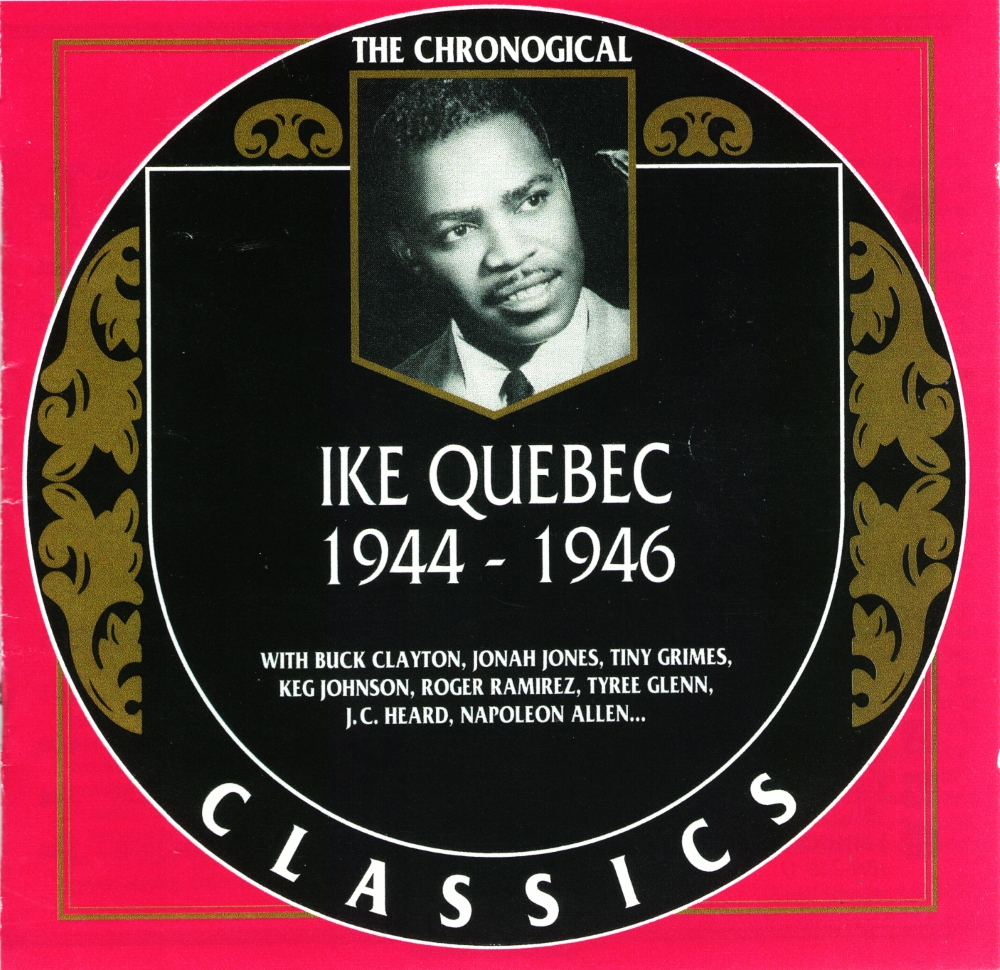 The Chronological Ike Quebec-1944-1946 (image for) The Chronological Ike Quebec-1944-1946