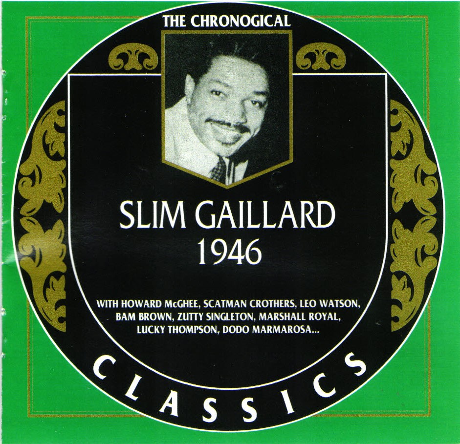 The Chronological Slim Gaillard-1946 (image for) The Chronological Slim Gaillard-1946