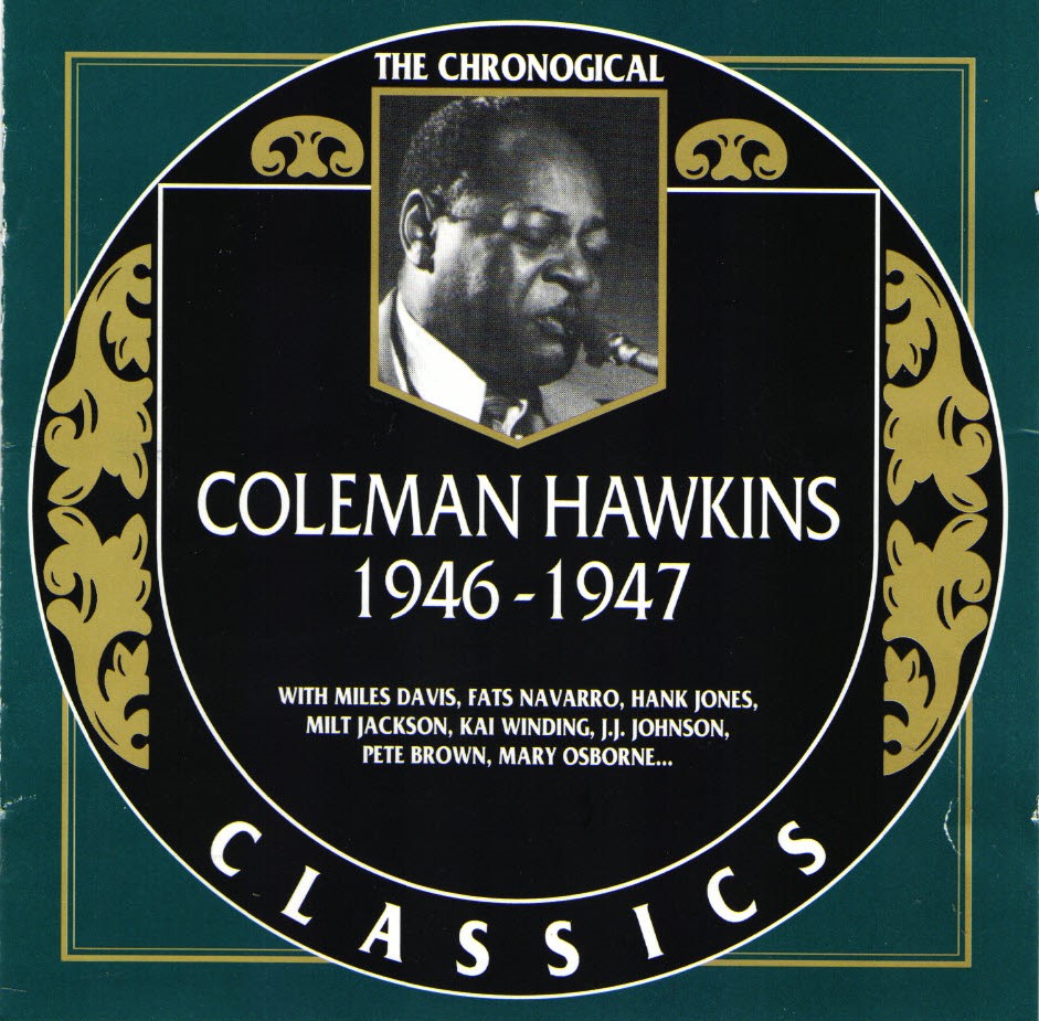 The Chronological Coleman Hawkins-1946-1947 (image for) The Chronological Coleman Hawkins-1946-1947