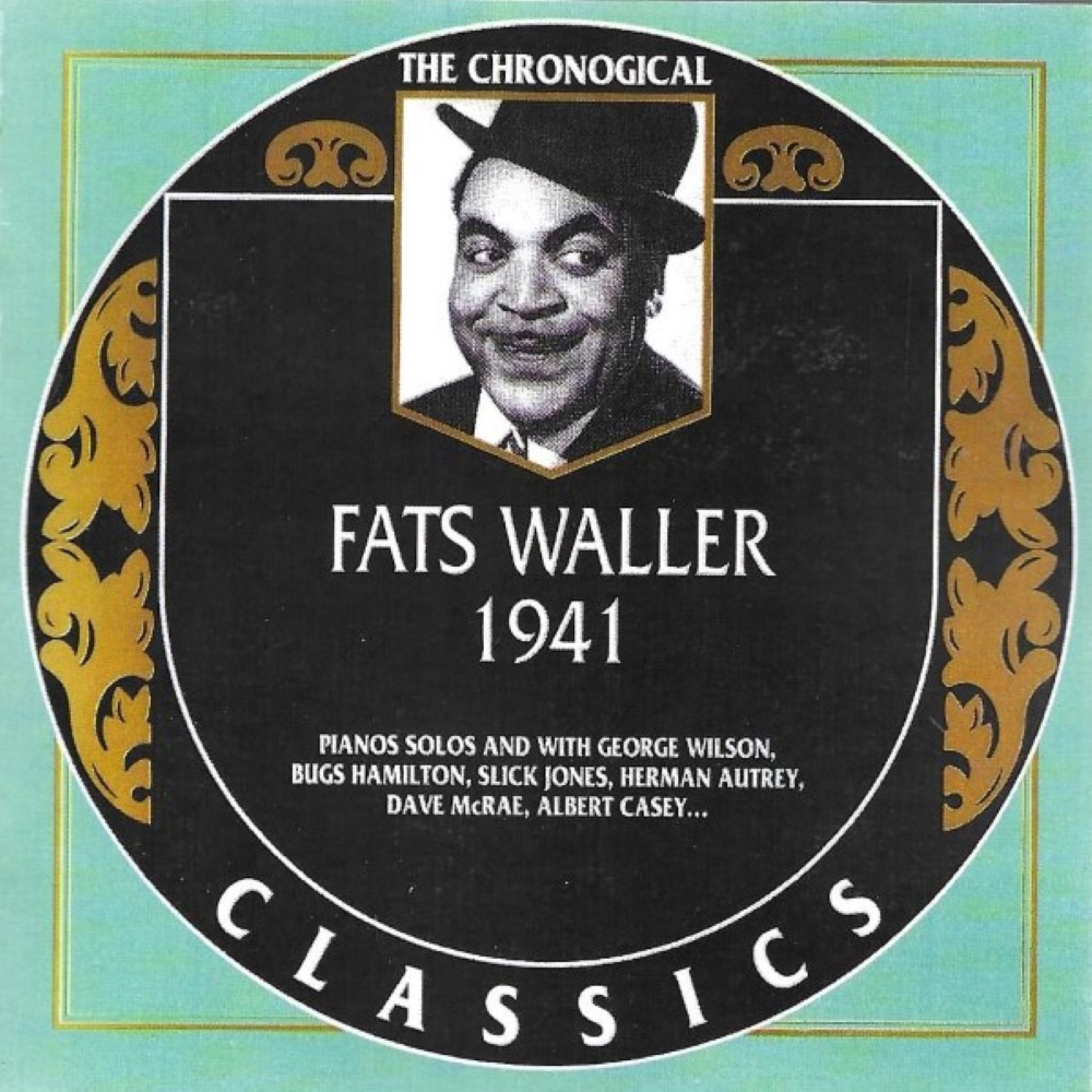 Chronological Fats Waller 1941 (image for) Chronological Fats Waller 1941