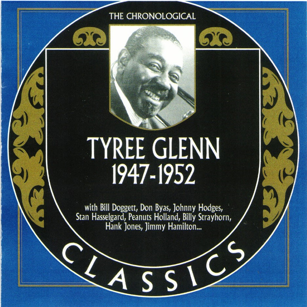Chronological Tyree Glenn 1947-1952 (image for) Chronological Tyree Glenn 1947-1952