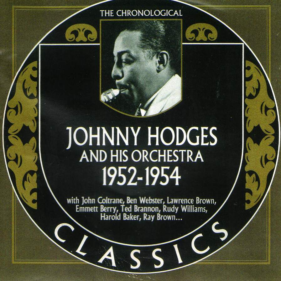 Chronological Johnny Hodges and His Orchestra 1952-1954 (image for) Chronological Johnny Hodges and His Orchestra 1952-1954