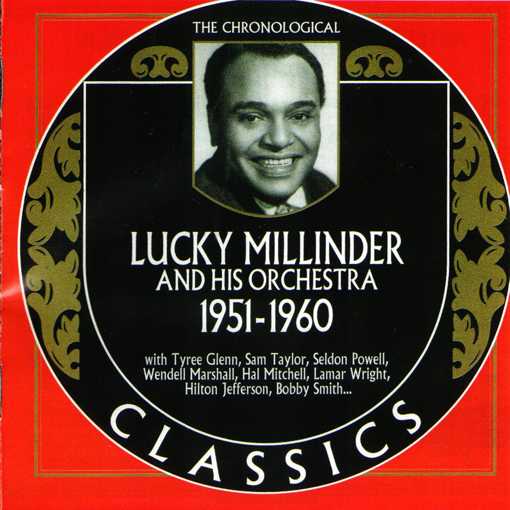 Chronological Lucky Millinder and His Orchestra 1951-1960 (image for) Chronological Lucky Millinder and His Orchestra 1951-1960