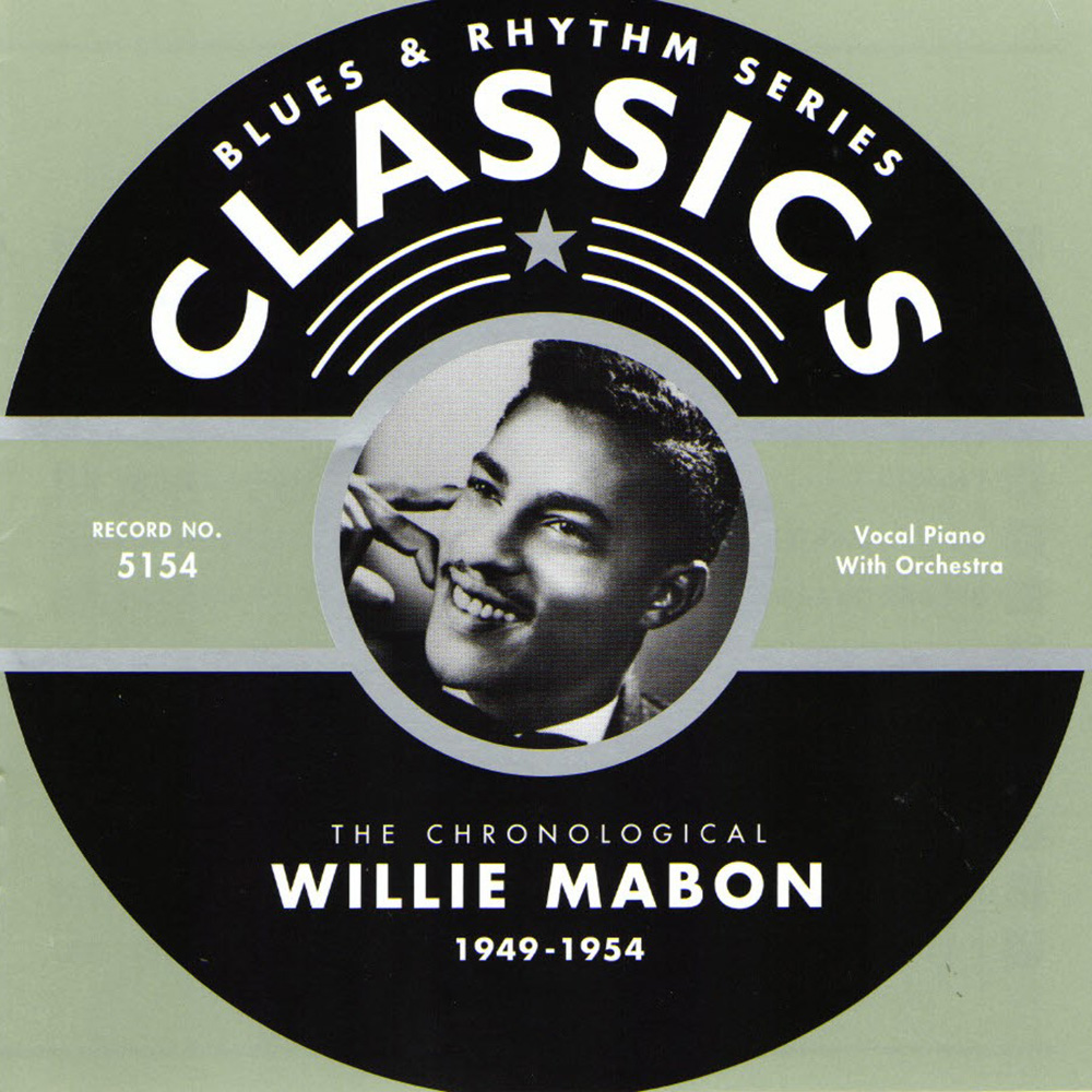 Chronological Willie Mabon 1949-1954 (image for) Chronological Willie Mabon 1949-1954