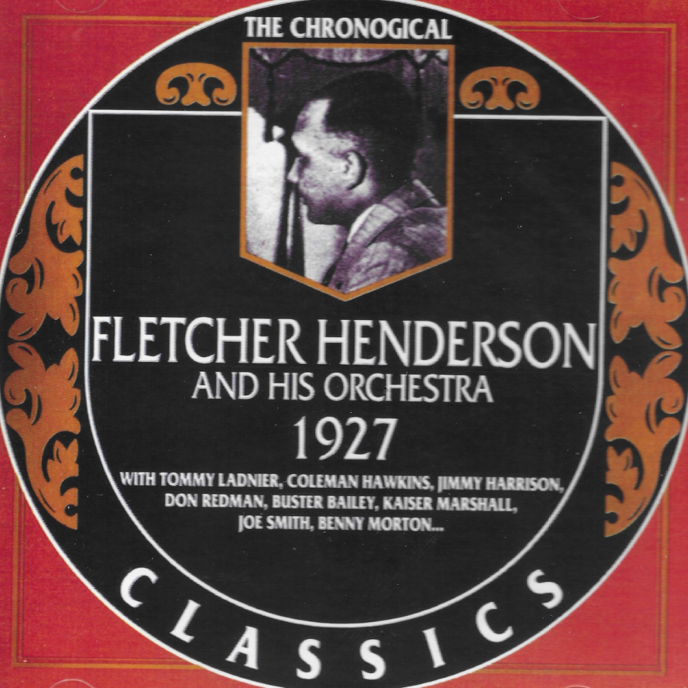 Chronological Fletcher Henderson And His Orchestra 1927 (image for) Chronological Fletcher Henderson And His Orchestra 1927