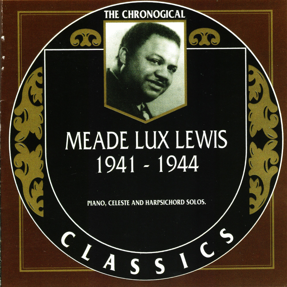 Chronological Meade Lux Lewis 1941-1944 (image for) Chronological Meade Lux Lewis 1941-1944