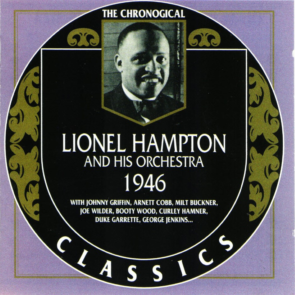 Chronological Lionel Hampton And His Orchestra 1946 (image for) Chronological Lionel Hampton And His Orchestra 1946