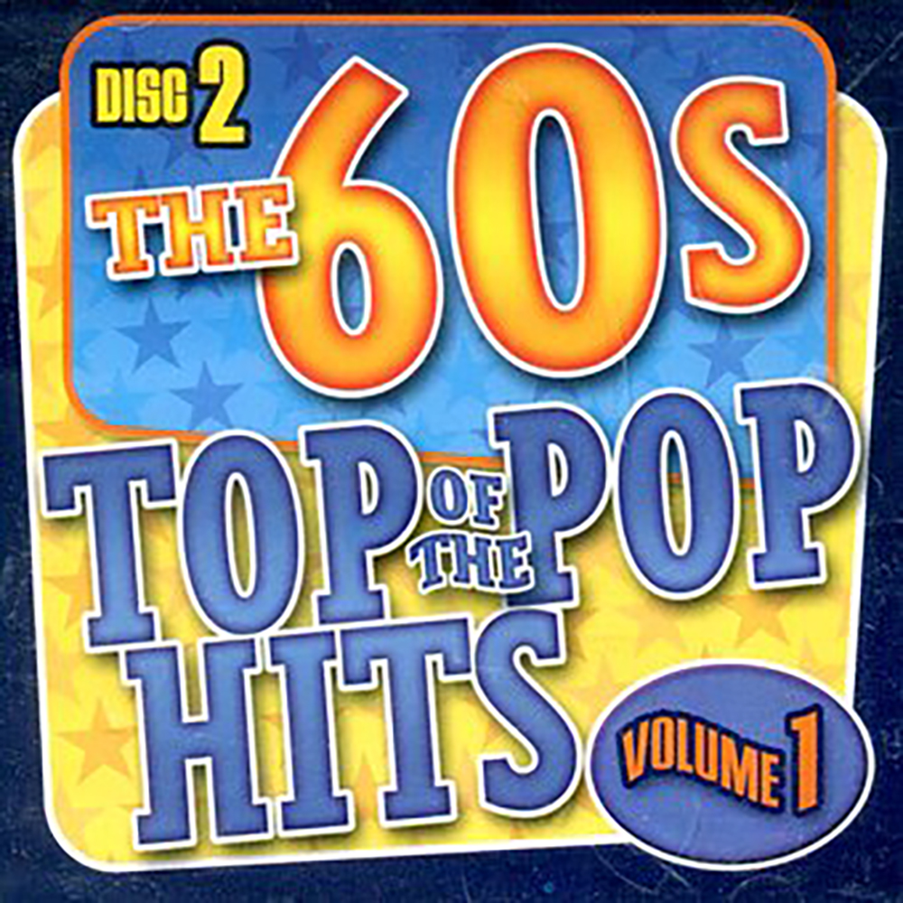 Top Of The Pop Hits, 60's Vol. 1 - Disc 2 (image for) Top Of The Pop Hits, 60's Vol. 1 - Disc 2