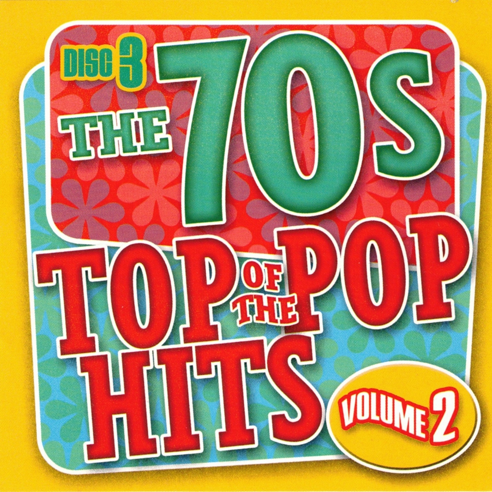 70s Top Of The Pop HIts, Volume 2 - Disc 3 (image for) 70s Top Of The Pop HIts, Volume 2 - Disc 3