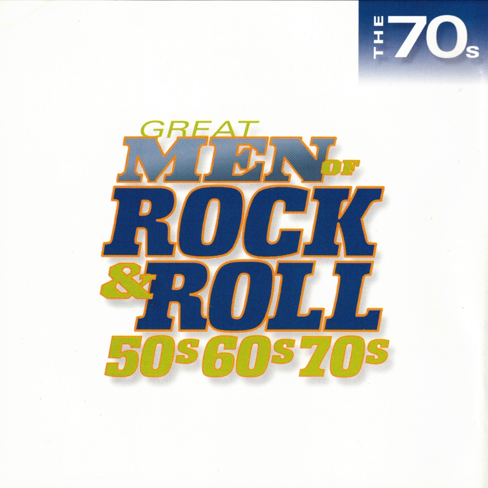 (image for) Great Men Of Rock & Roll, 50s, 60s, 70s - The 70's