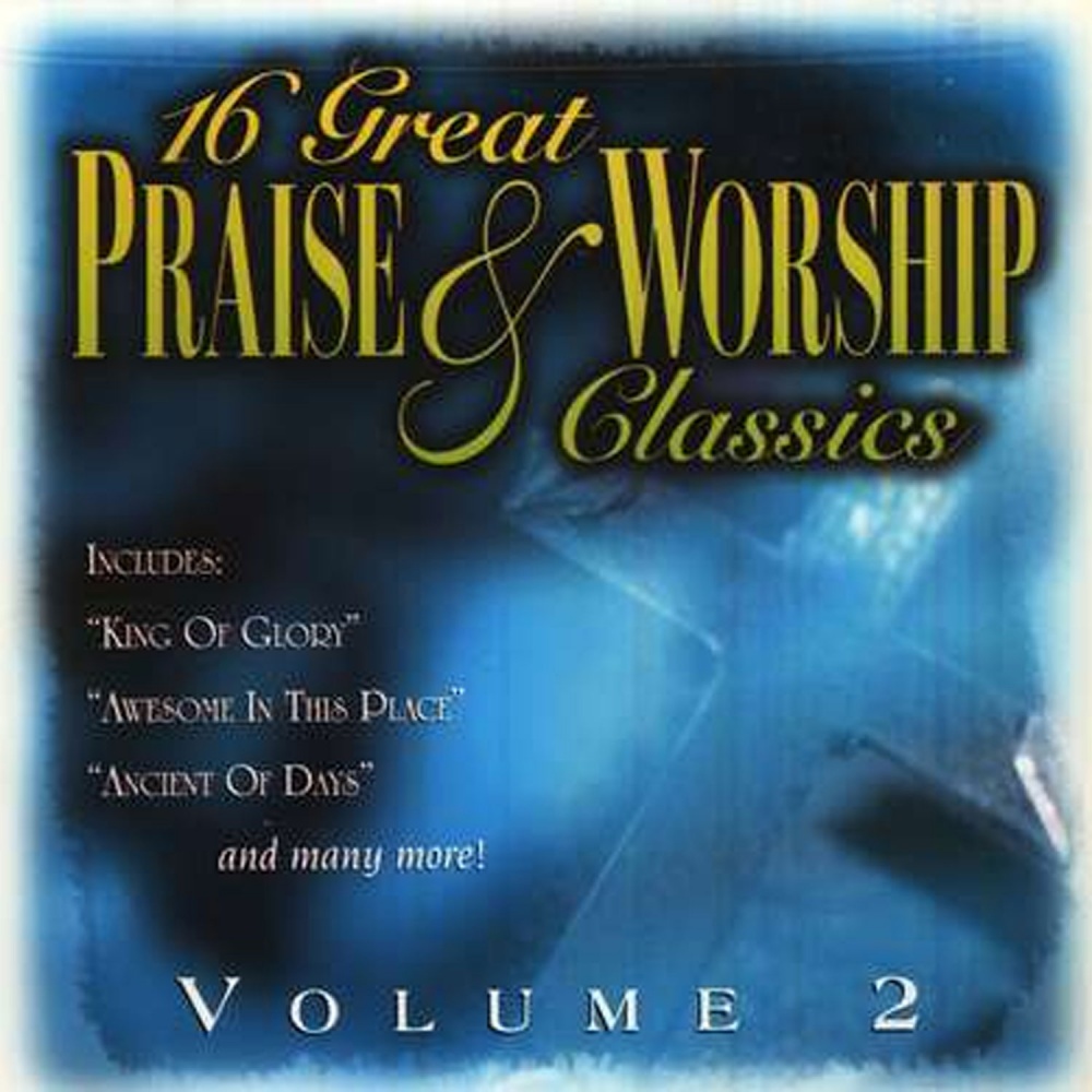 16 Great Praise & Worship Classics, Volume 2 (image for) 16 Great Praise & Worship Classics, Volume 2