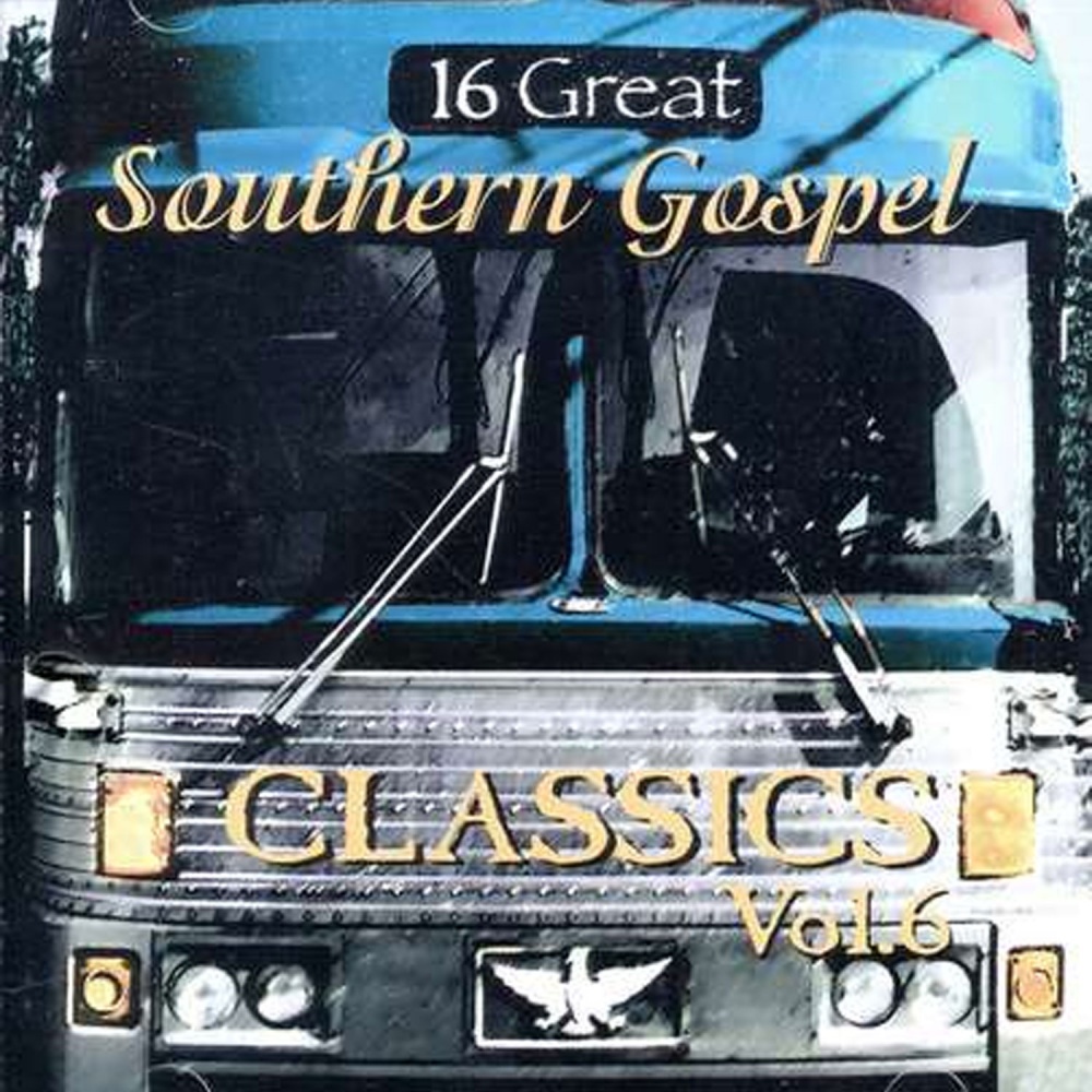 (image for) 16 Great Southern Gospel Classics, Volume 6