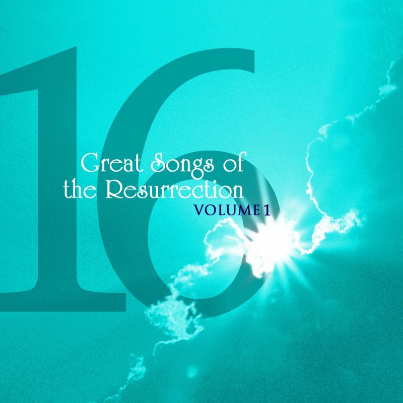 (image for) 16 Great Songs Of The Resurrection, Volume 1