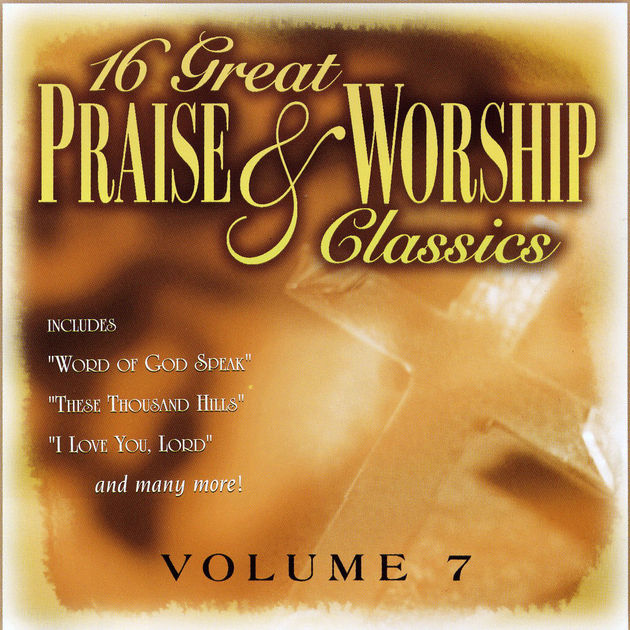 (image for) 16 Great Praise & Worship Classics, Volume 7