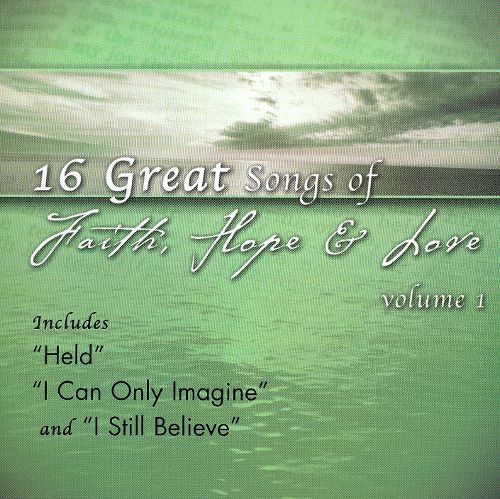 (image for) 16 Great Songs Of Faith, Hope And Love, Volume 1