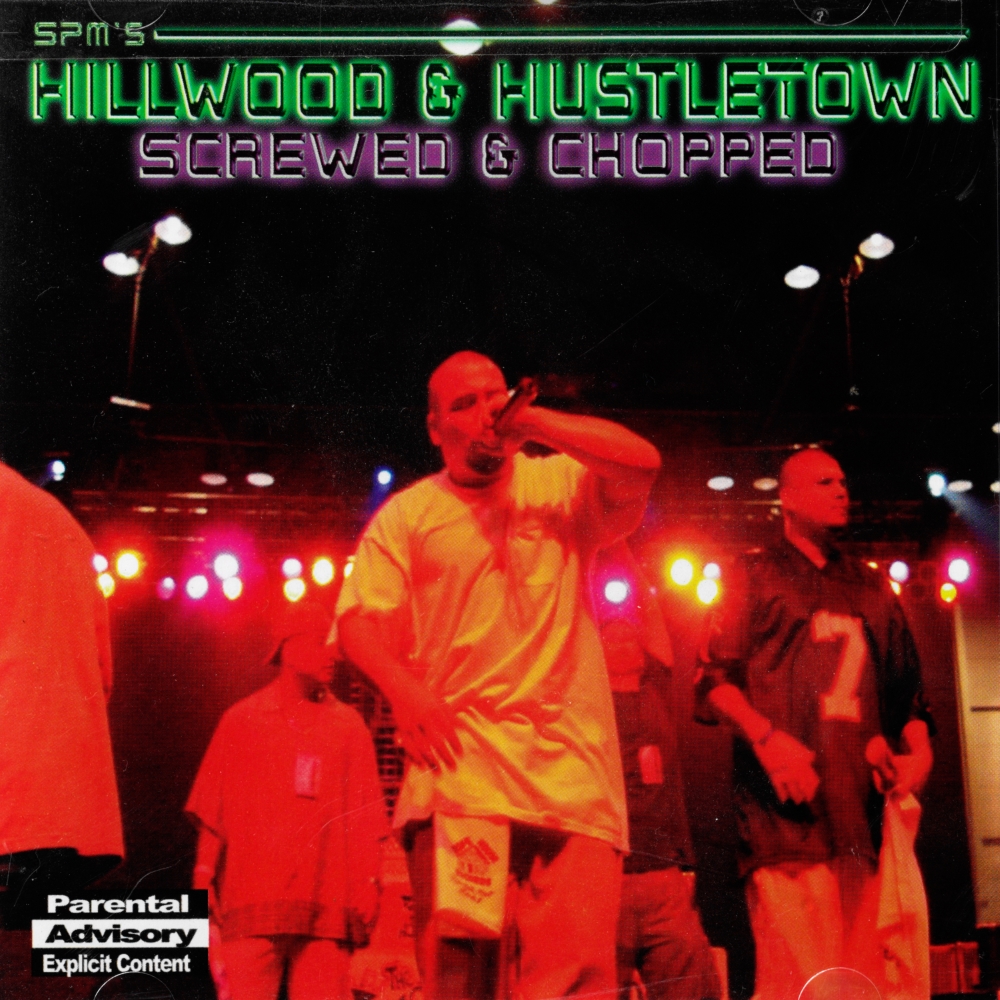 SPM's Hillwood & Hustletown: Screwed & Chopped (image for) SPM's Hillwood & Hustletown: Screwed & Chopped