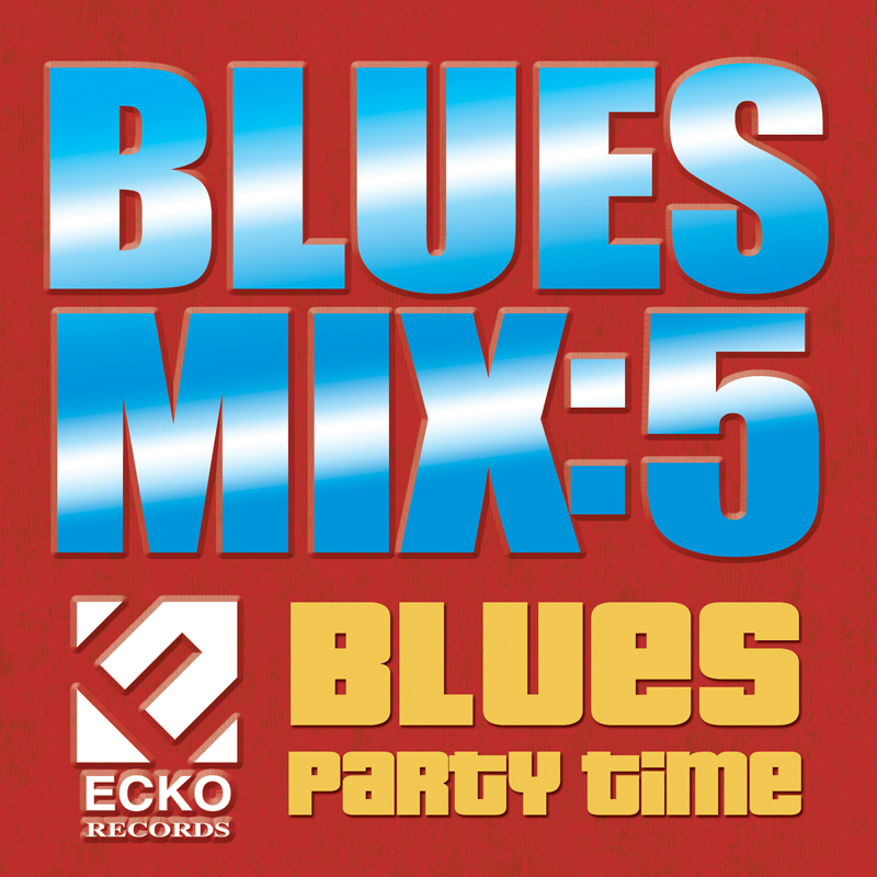 Blues Mix 5-Blues Party Time (image for) Blues Mix 5-Blues Party Time