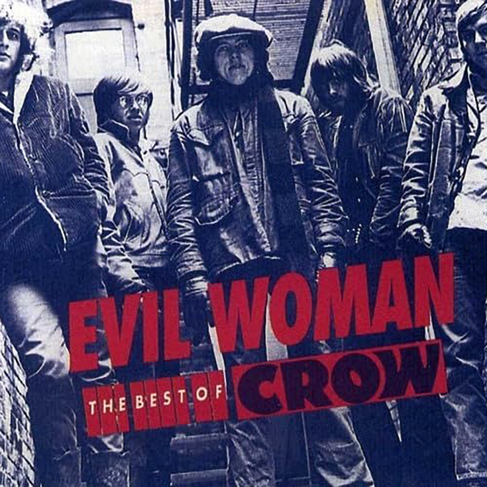 Evil Woman: The Best Of Crow (image for) Evil Woman: The Best Of Crow