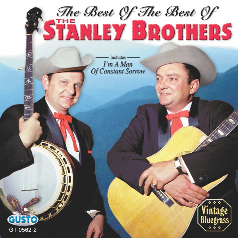 The Best of the Best of The Stanley Brothers (image for) The Best of the Best of The Stanley Brothers