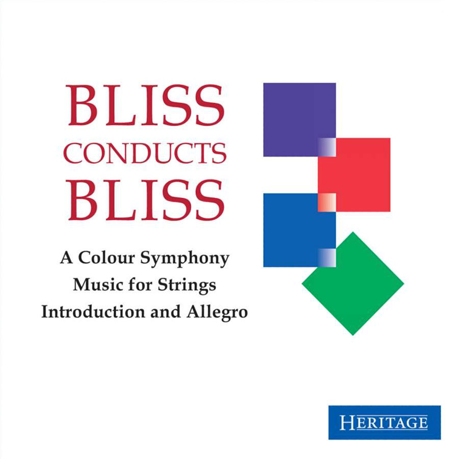 Bliss Conducts Bliss-A Colour Symphony, Music for Strings, Introduction and Allegro (image for) Bliss Conducts Bliss-A Colour Symphony, Music for Strings, Introduction and Allegro