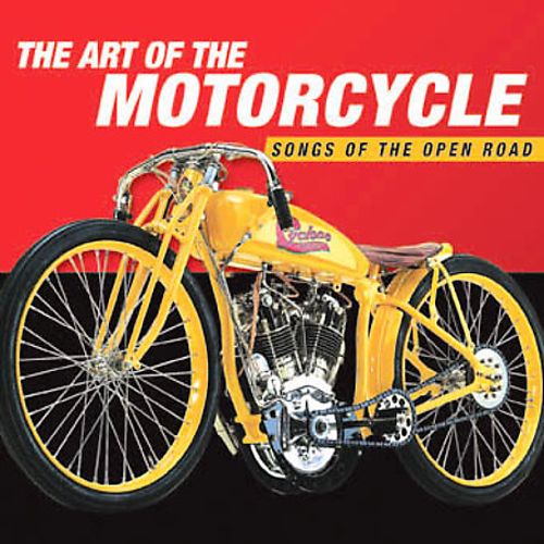 (image for) The Art Of The Motorcycle-Songs Of The Open Road