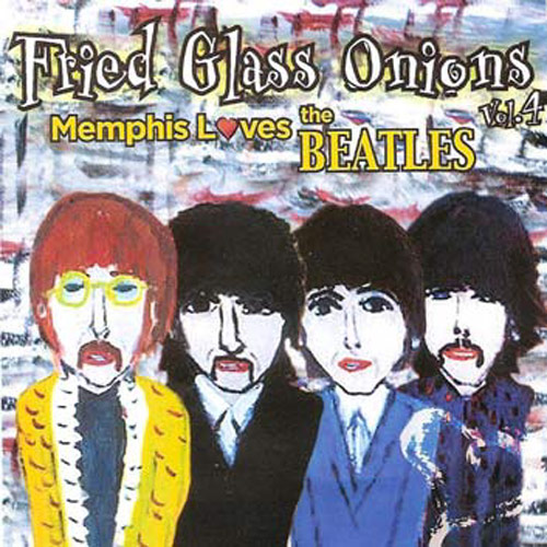 (image for) Fried Glass Onions, Vol. 4: Memphis Loves the Beatles