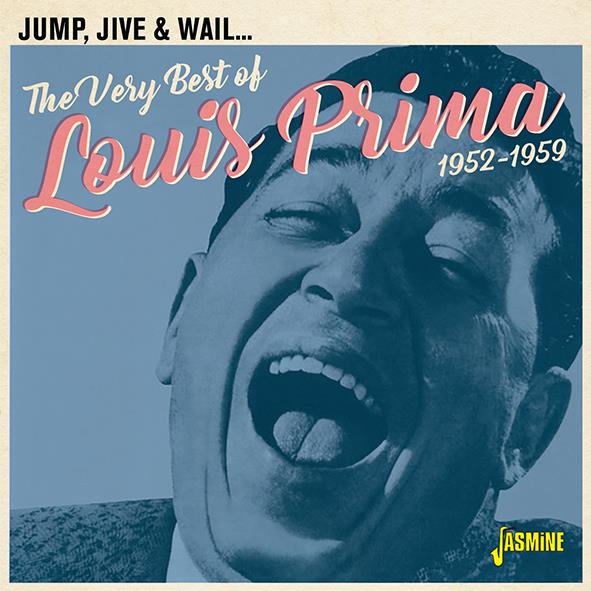 Jump, Jive & Wail-The Very Best Of Louis Prima 1952-1959 (image for) Jump, Jive & Wail-The Very Best Of Louis Prima 1952-1959