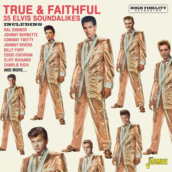 True & Faithful-35 Elvis Soundalikes (image for) True & Faithful-35 Elvis Soundalikes