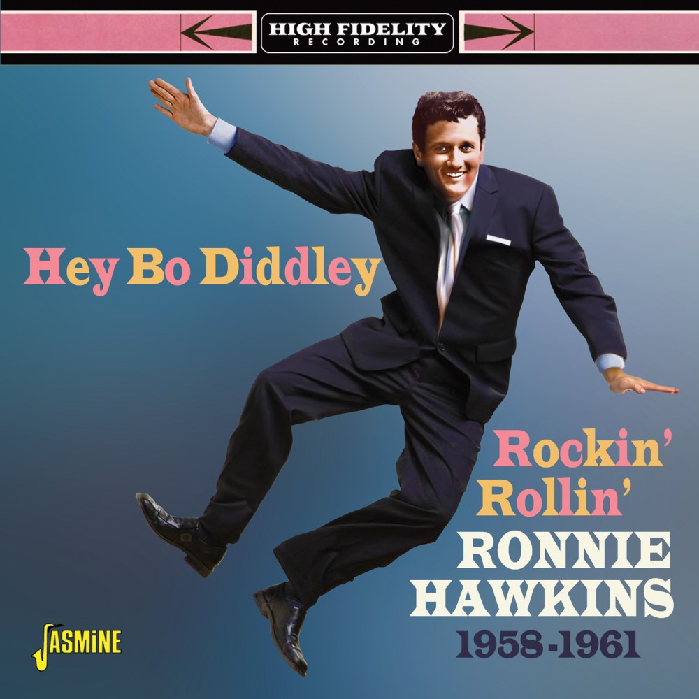 Rockin' Rollin' Ronnie Hawkins 1958-1961 (image for) Rockin' Rollin' Ronnie Hawkins 1958-1961