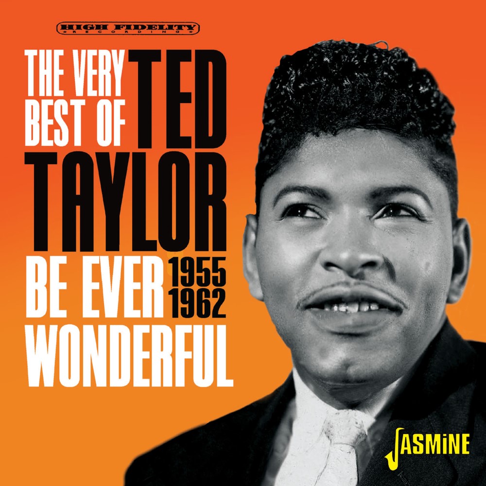 Very Best Of Ted Taylor-Be Ever Wonderful 1955-1962 (image for) Very Best Of Ted Taylor-Be Ever Wonderful 1955-1962