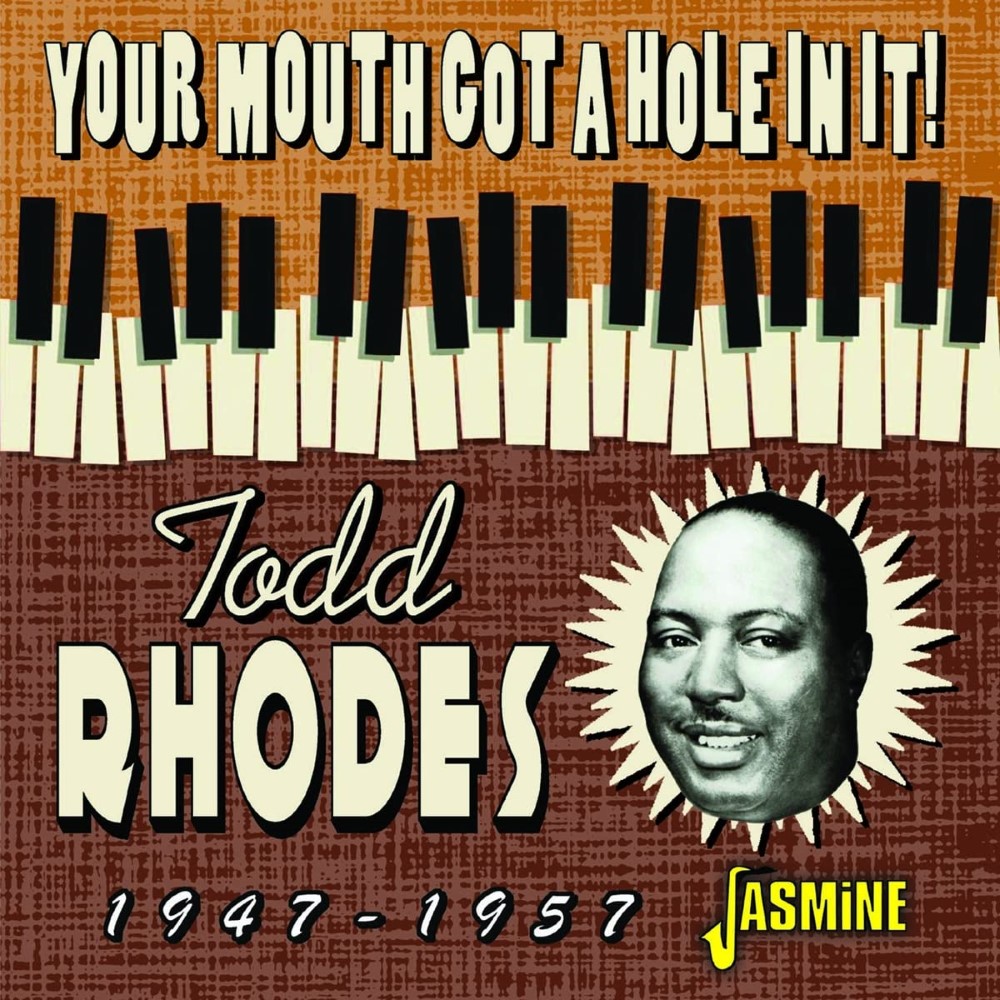 Your Mouth Got A Hole In It! 1947-1957 (image for) Your Mouth Got A Hole In It! 1947-1957