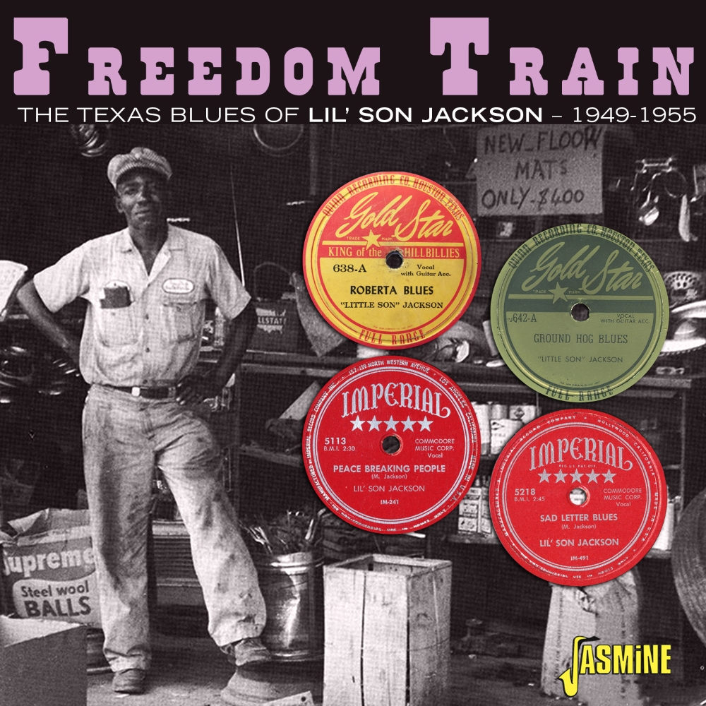 Freedom Train-The Texas Blues Of Lil' Son Jackson - 1949-1955 (image for) Freedom Train-The Texas Blues Of Lil' Son Jackson - 1949-1955